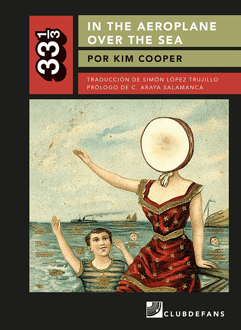 In the Aeroplane Over the Sea (colección 33 1/3) -  Kim Cooper - Clubdefans