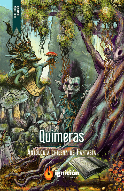 Quimeras, Antología chilena de Fantasía - varios autores - Ignición Ediciones