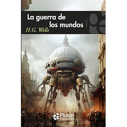 La guerra de los mundos - H. G. Wells - Plutón ediciones
