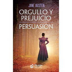 Orgullo y Prejuicio – Persuasión -  Jane Austen - Plutón ediciones