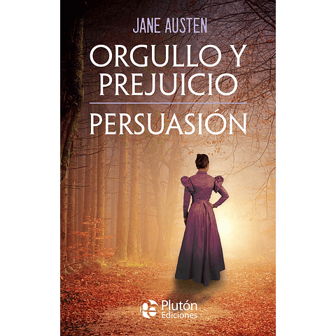 Orgullo y Prejuicio – Persuasión -  Jane Austen - Plutón ediciones