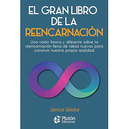 El Gran Libro de la Reencarnación -  Janice Wicka - Plutón ediciones