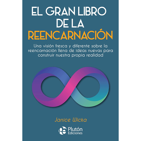 El Gran Libro de la Reencarnación -  Janice Wicka - Plutón ediciones