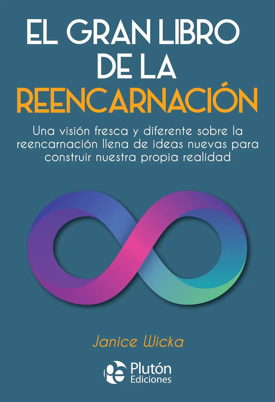 El Gran Libro de la Reencarnación -  Janice Wicka - Plutón ediciones 1