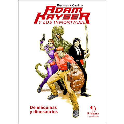 ADAM KAYSER Y LOS INMORTALES - Ángel Bernier y Jaime Castro - EDITORIAL DRIMBURGO