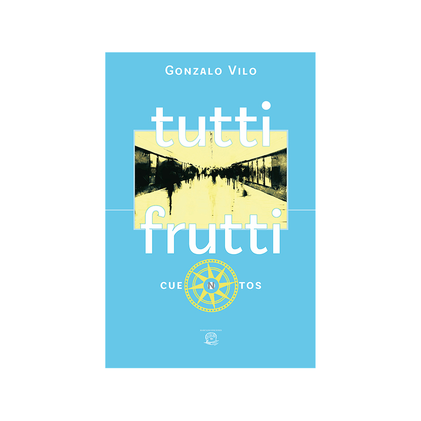 Tutti Frutti - Gonzalo Vilo - Marciano editores 1