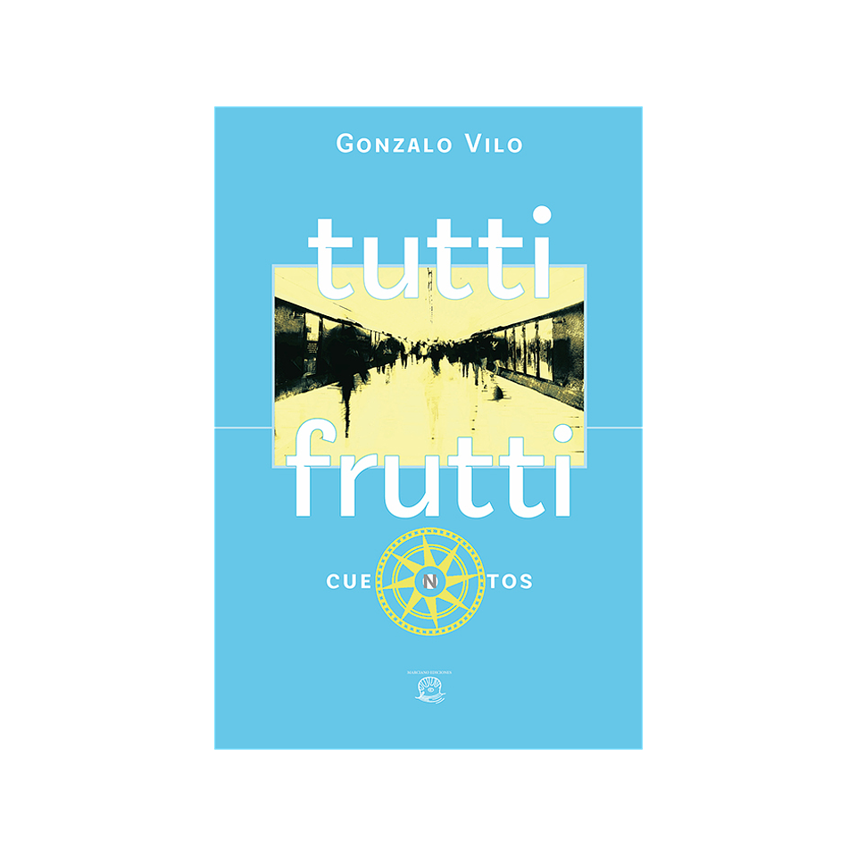 Tutti Frutti - Gonzalo Vilo - Marciano editores 1