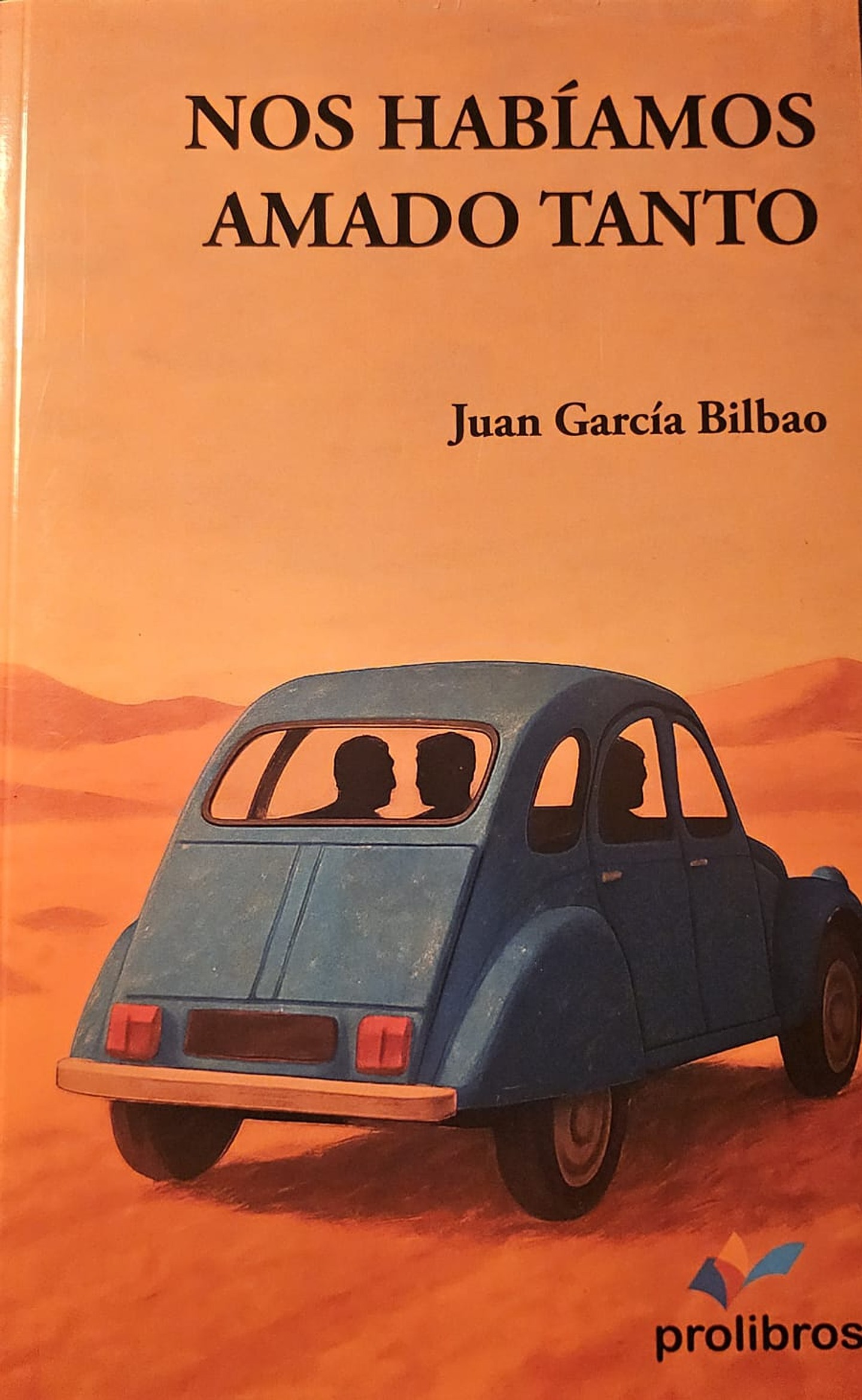 Nos habíamos amado tanto - Juan García Bilbao - Prolibro 1