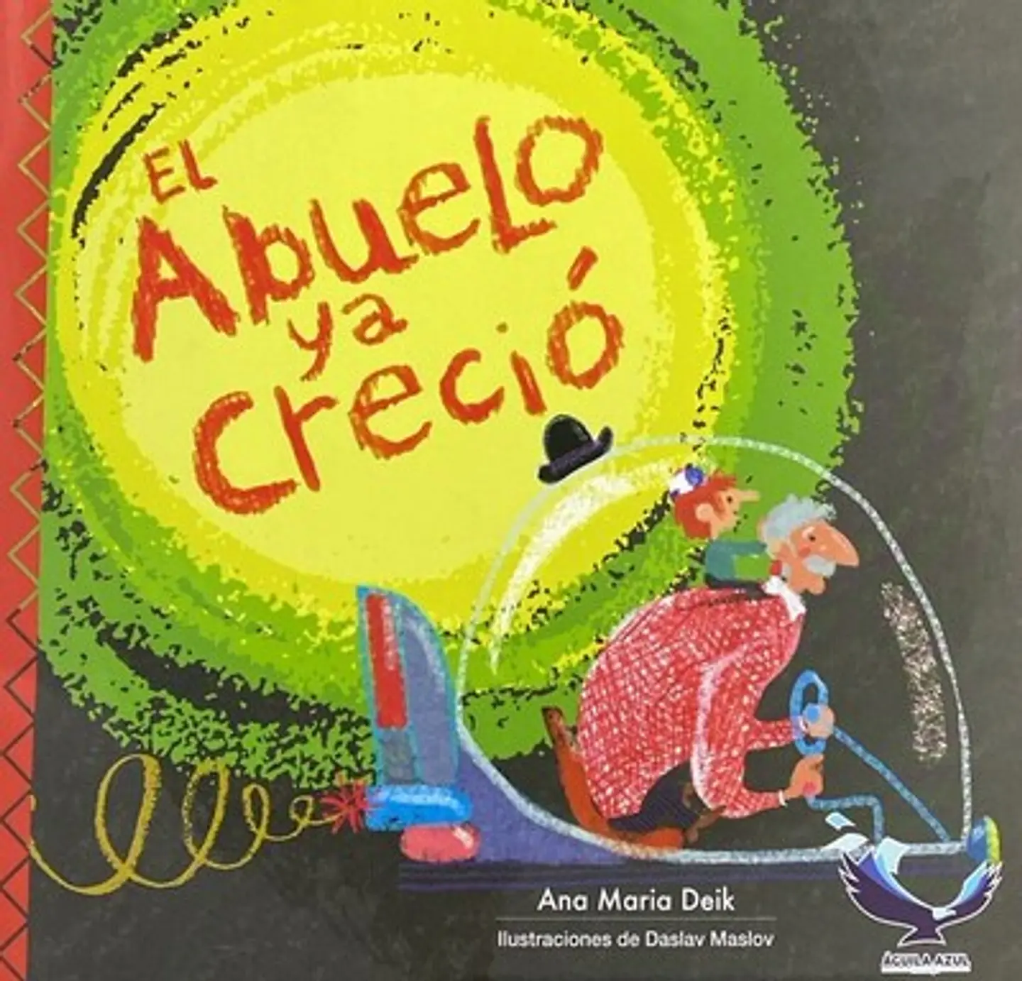 El abuelo ya creció  - Ana María Deik - Aguila Azul 1