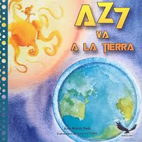 Az7 va la tierra - Ana María Deik - Aguila Azul