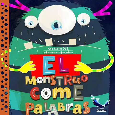 El monstruo come palabras - Ana María Deik - Aguila Azul