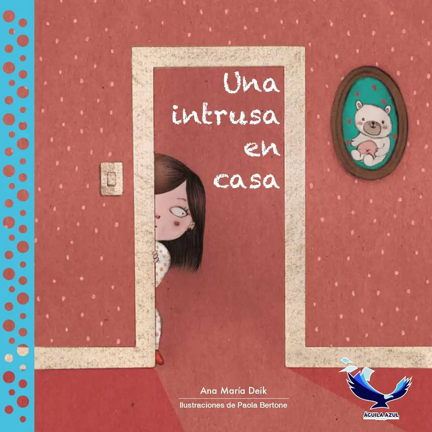 Una intrusa en casa - Ana María Deik - Aguila Azul 1