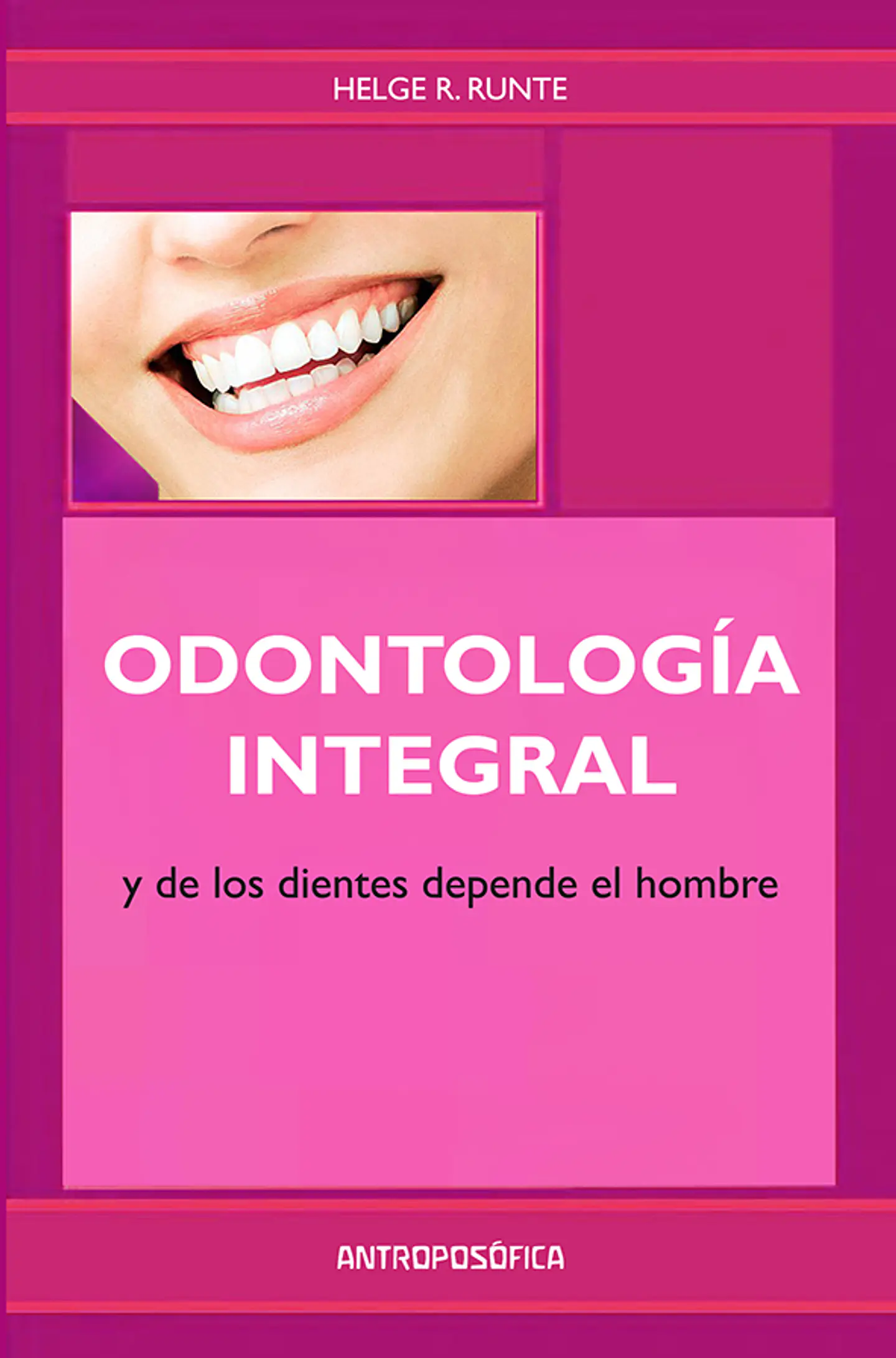 ODONTOLOGÍA INTEGRAL - HELGE R. RUNTE - ANTROPOSÓFICA 1