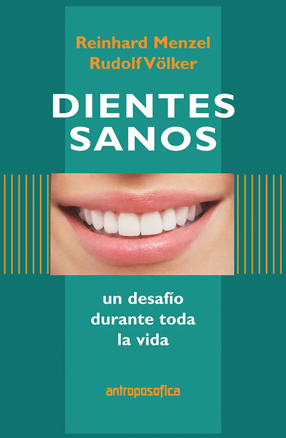 DIENTES SANOS - R. MENZEL Y R. VÖLKER - ANTROPOSÓFICA 1