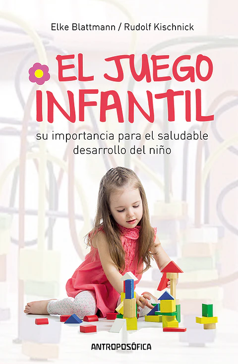 EL JUEGO INFANTIL (POCKET) - ELKE BLATTMANN - ANTROPOSÓFICA