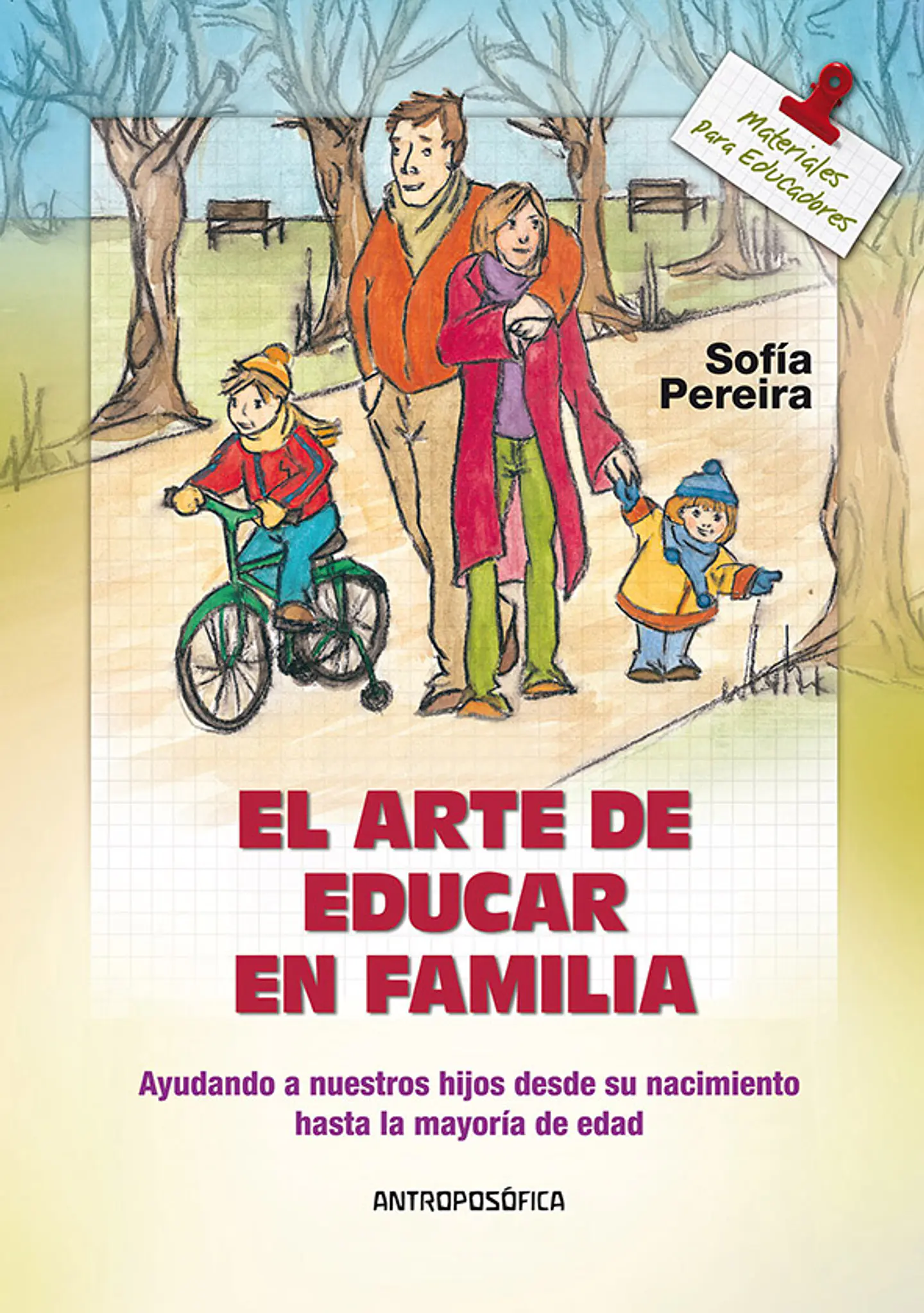 ARTE DE EDUCAR EN FAMILIA - SOFIA PEREIRA - ANTROPOSÓFICA 1
