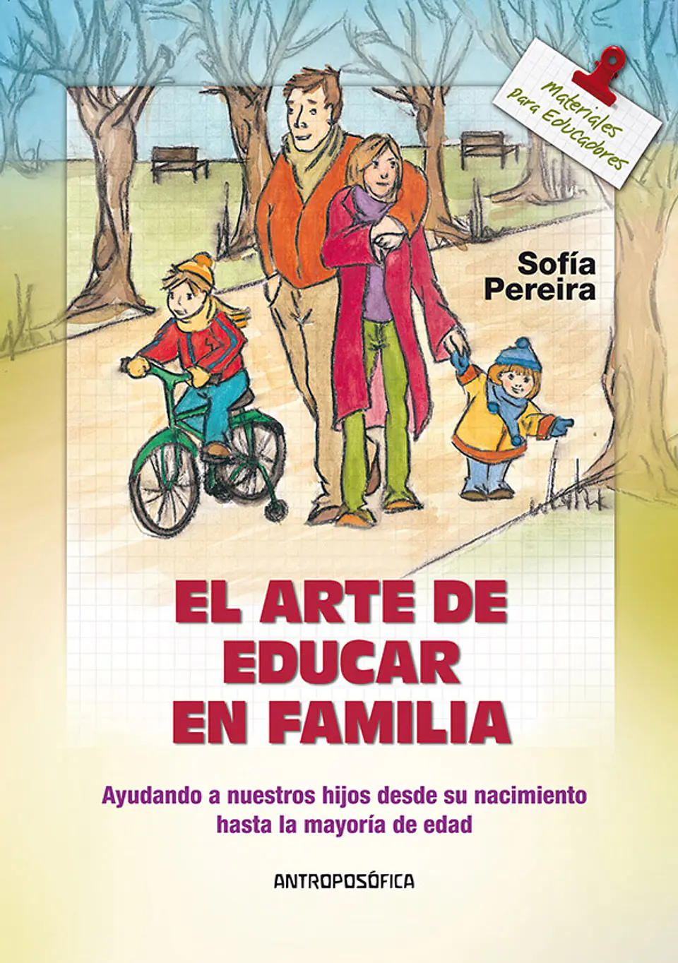 ARTE DE EDUCAR EN FAMILIA - SOFIA PEREIRA - ANTROPOSÓFICA 1