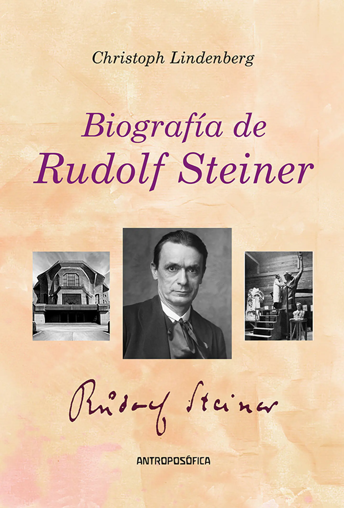 BIOGRAFÍA DE RUDOLF STEINER - CHRISTOPH LINDENBERG - ANTROPOSÓFICA 1