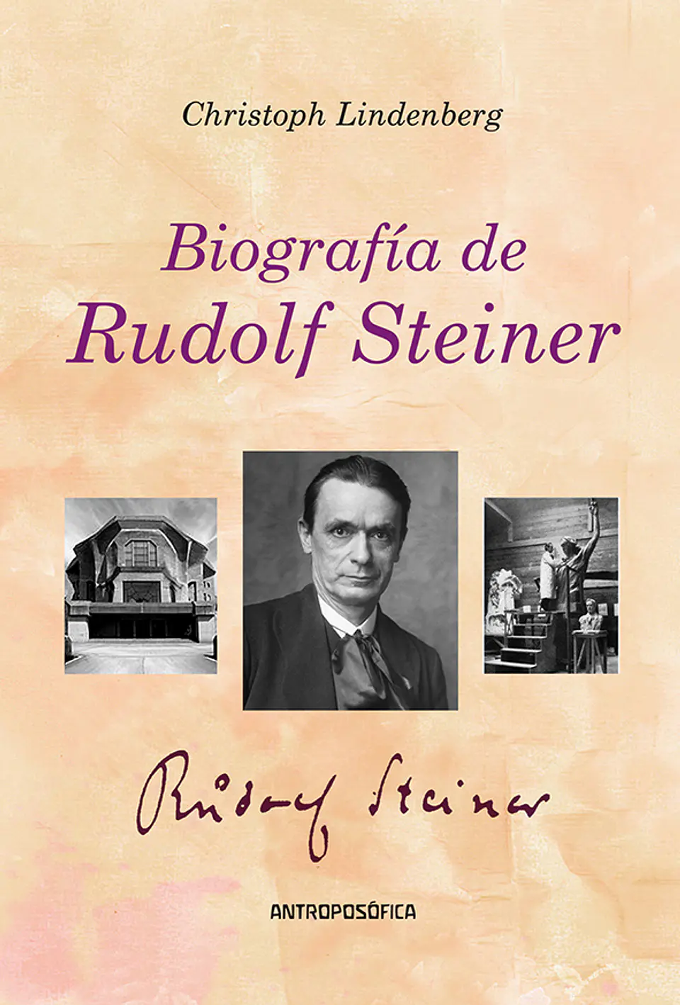 BIOGRAFÍA DE RUDOLF STEINER - CHRISTOPH LINDENBERG - ANTROPOSÓFICA 1