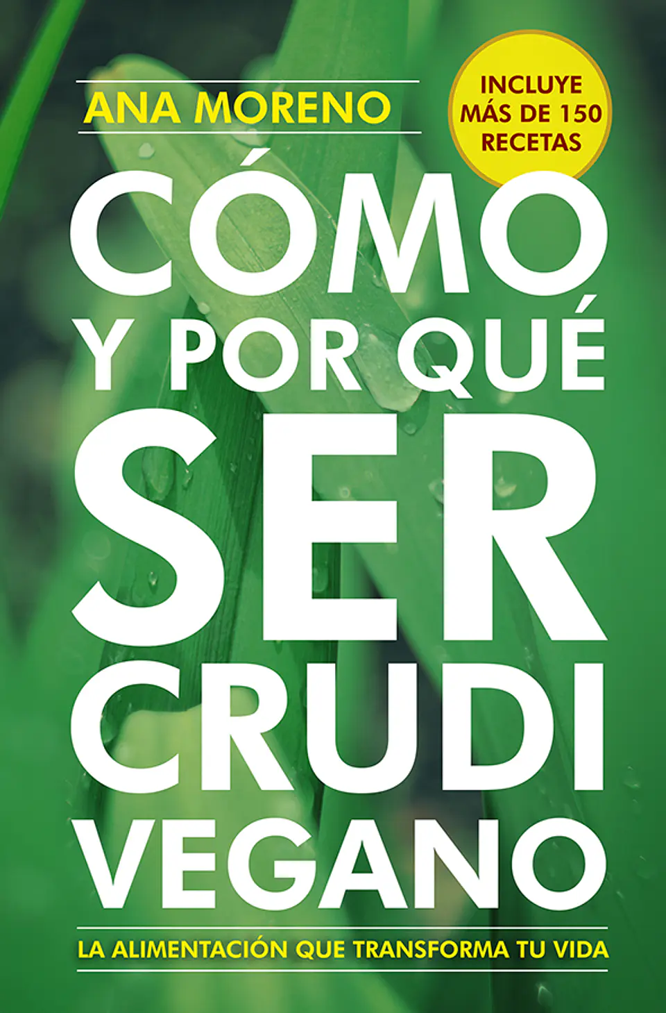 CÓMO Y POR QUÉ SER CRUDIVEGANO - ANA MARÍA MORENO - EPIDAURO 1
