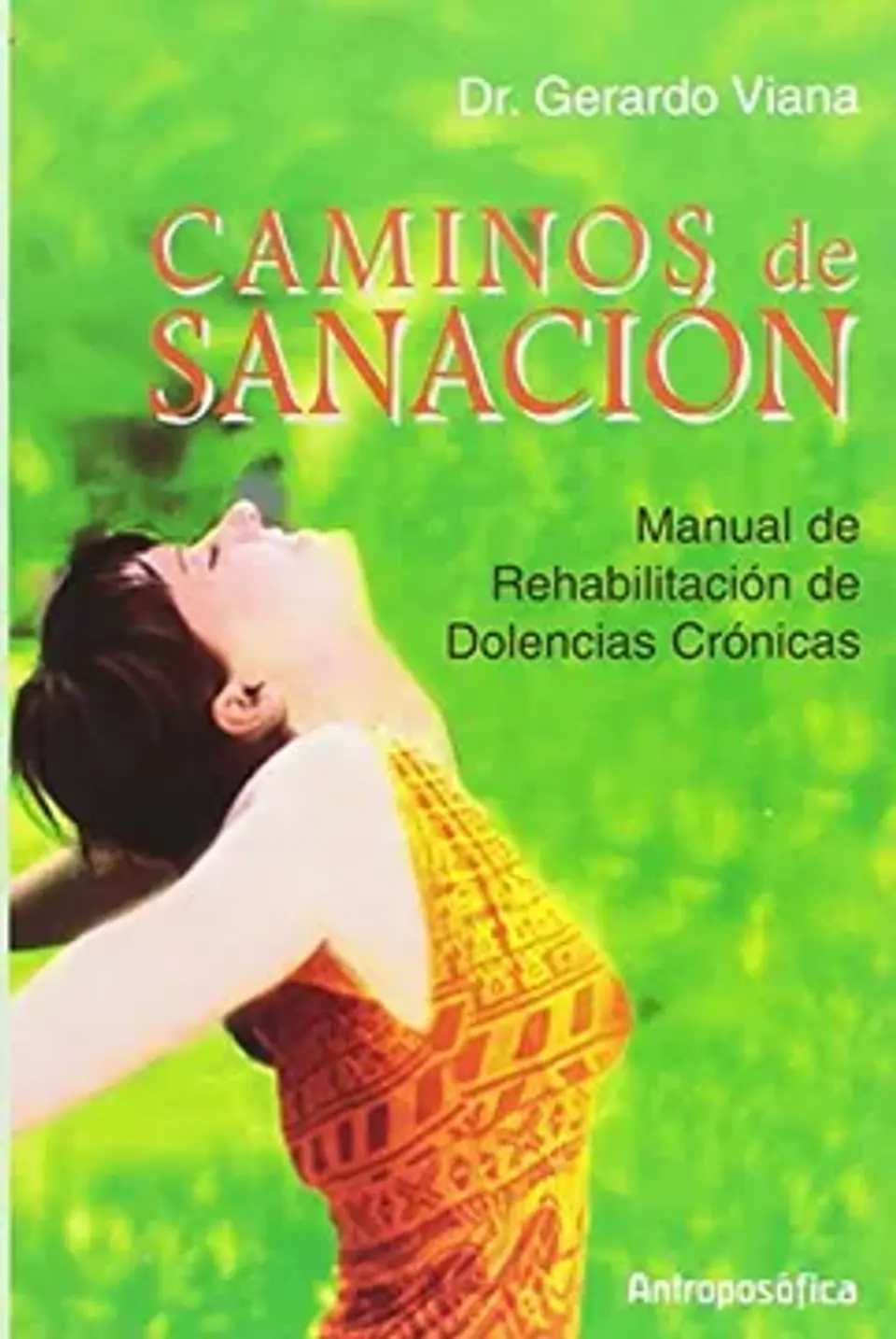 CAMINOS DE SANACION - Dr. GERARDO VIANA - ANTROPOSÓFICA 1