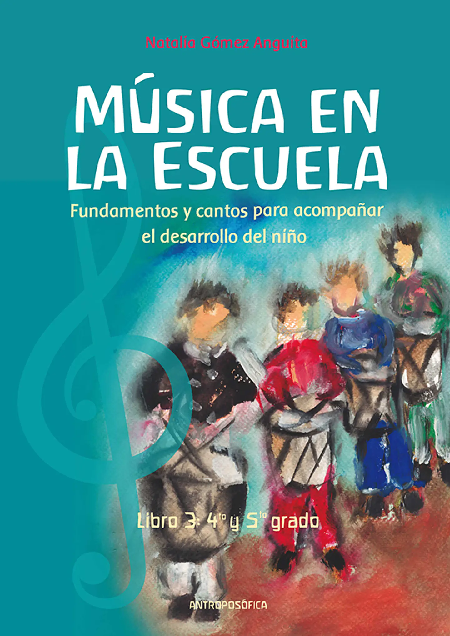 MUSICA EN LA ESCUELA LIBRO 3: Tercero, cuarto y quinto básico - ANTROPOSÓFICA 1
