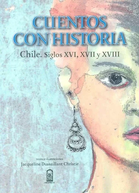 Cuentos con historia - Jacqueline Dussaillant Christie - EDICIONES UC