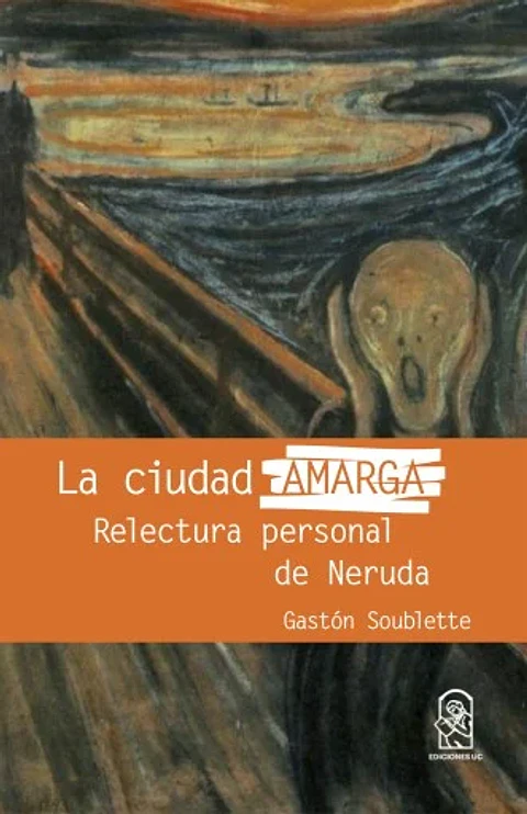 La ciudad amarga - Gastón Soublette - EDICIONES UC