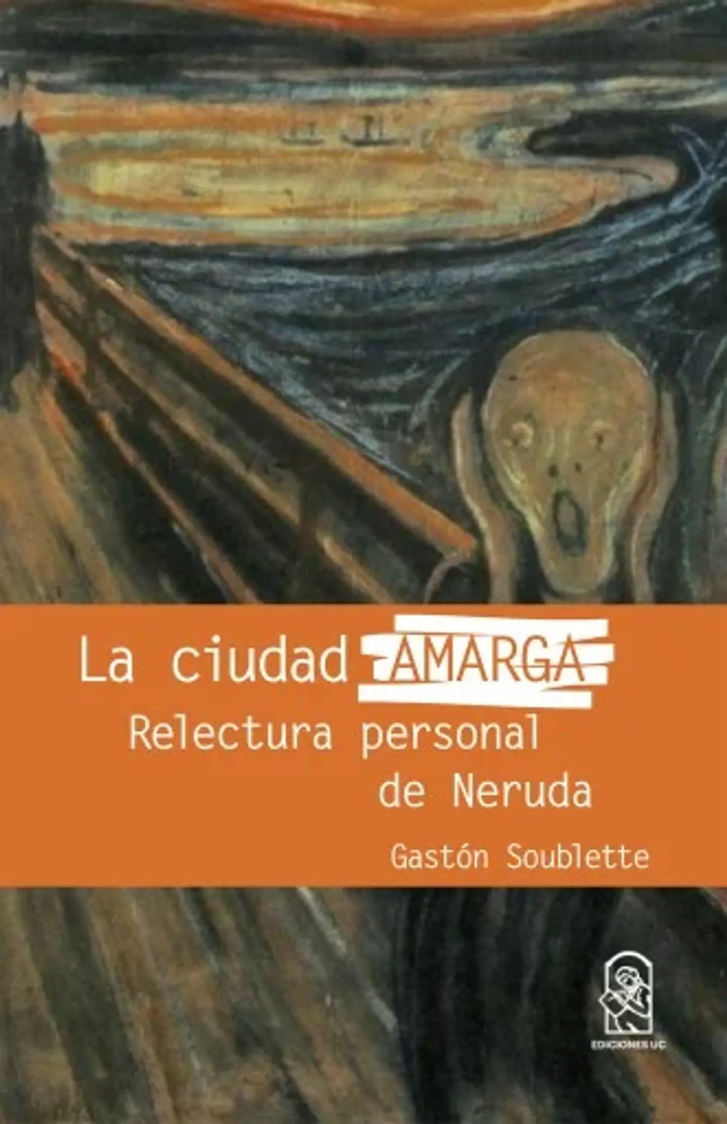 La ciudad amarga - Gastón Soublette - EDICIONES UC 1