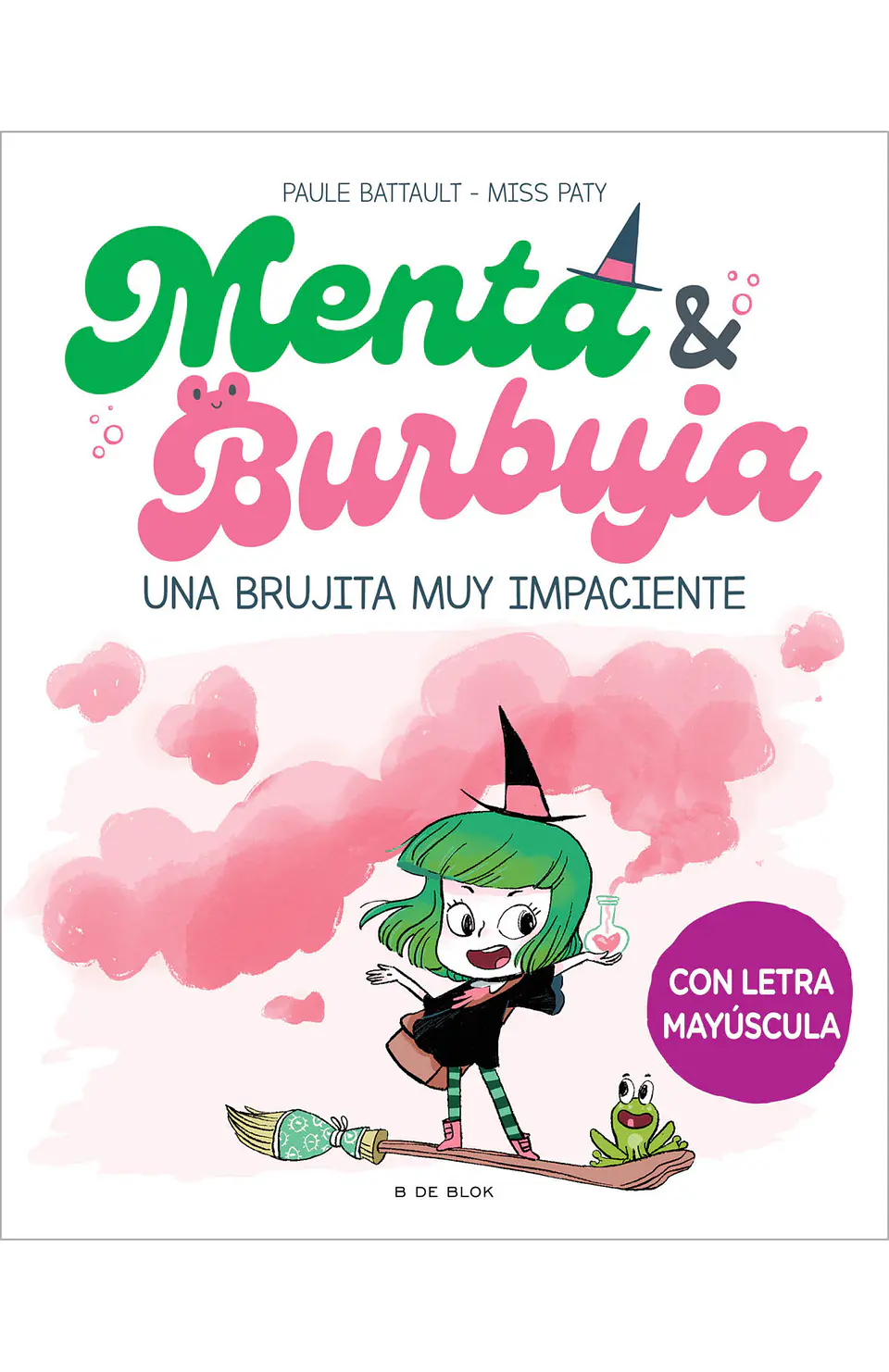 Menta y Burbuja 1 / Una brujita muy impaciente - Penguin Random 1