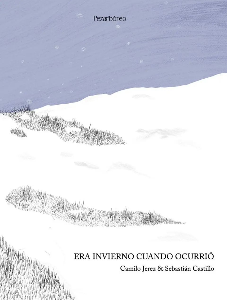 Era invierno cuando ocurrió - CAMILE JEREZ - Pezarbóreo Ediciones 1