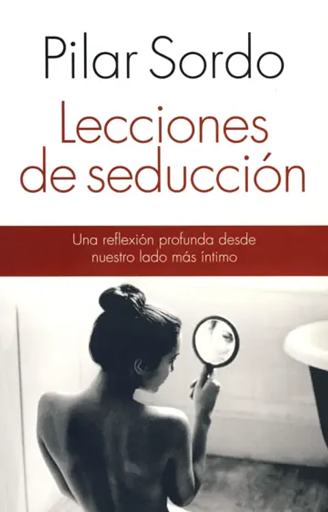 Lecciones de seducción - Pilar Sordo - Planeta