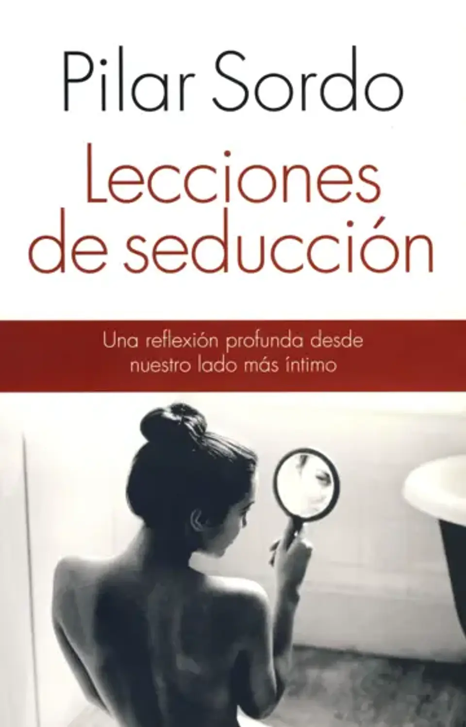 Lecciones de seducción - Pilar Sordo - Planeta 1