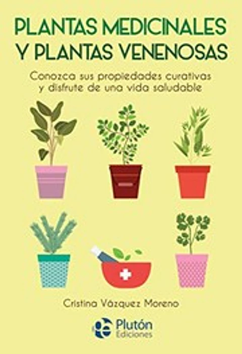 Plantas medicinales y plantas venenosas - Cristina Vázquez Moreno - Plutón