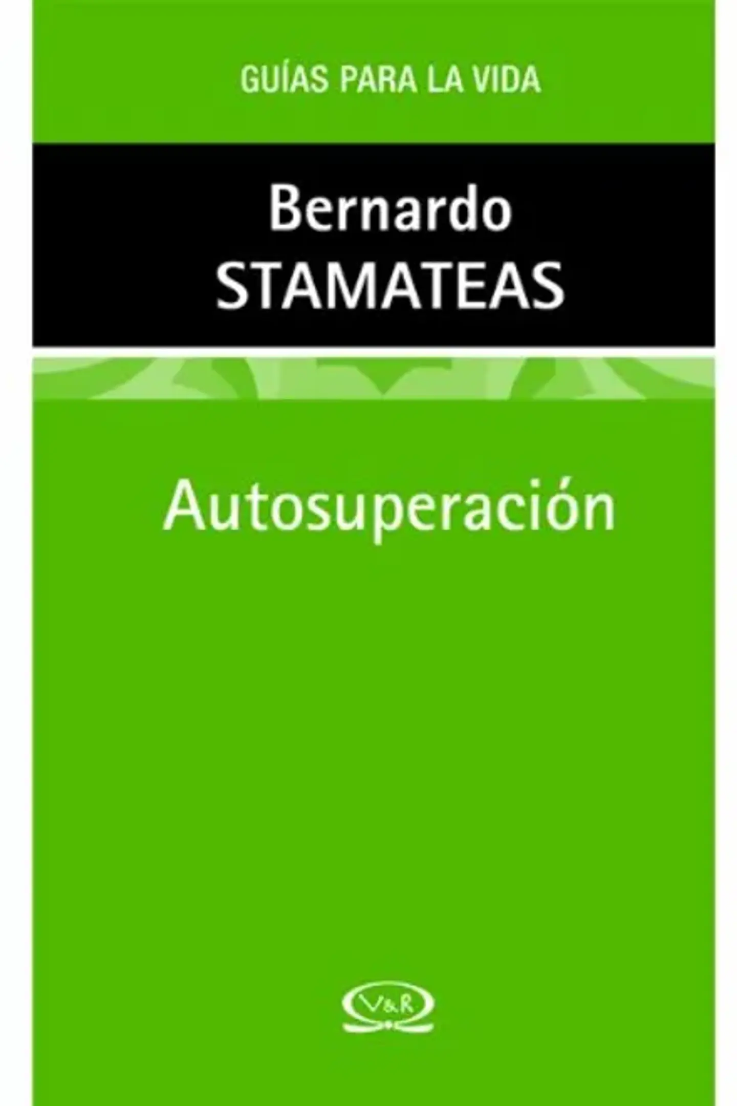 Autosuperación - Bernardo Stamateas 1