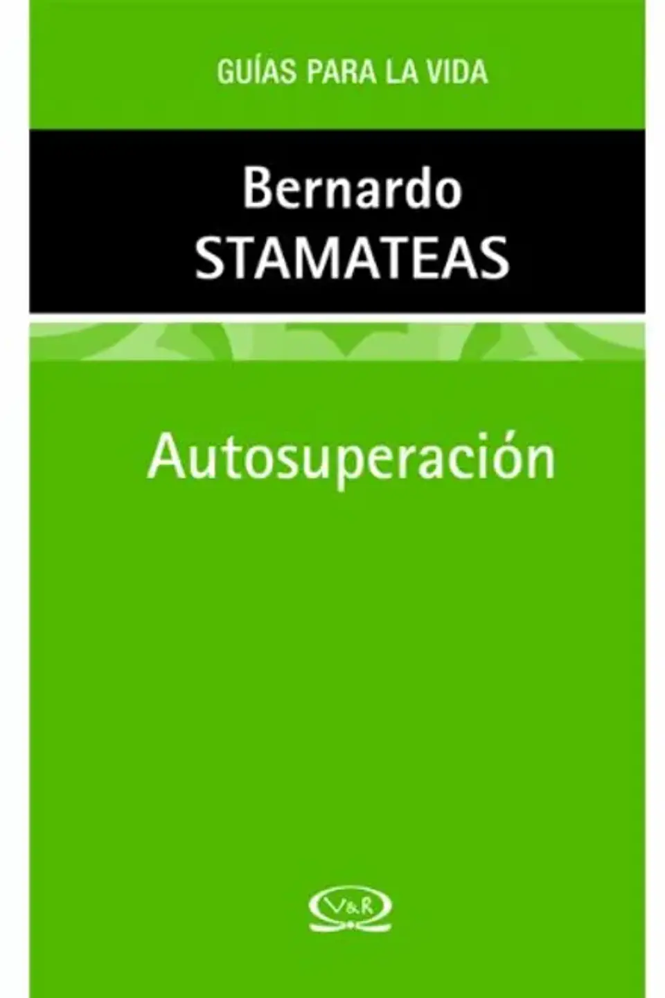 Autosuperación - Bernardo Stamateas 1