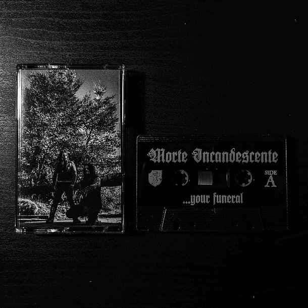 MORTE INCANDESCENTE - ... your funeral - CS