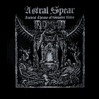 ASTRAL SPEAR - Ancient Throne Of Sinister Rites - LP 6