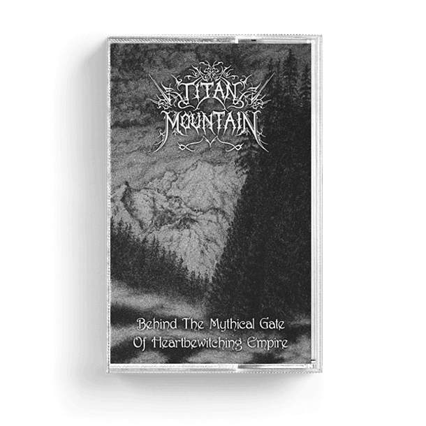 TITAN MOUNTAIN (Pol) "Behind The Mythical Gate Of Heartbewitching Empire" (Demo'99) CS