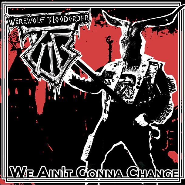 WEREWOLF BLOODORDER - We Ain’t Gonna Change - EP !!! PRE-ORDER !!!