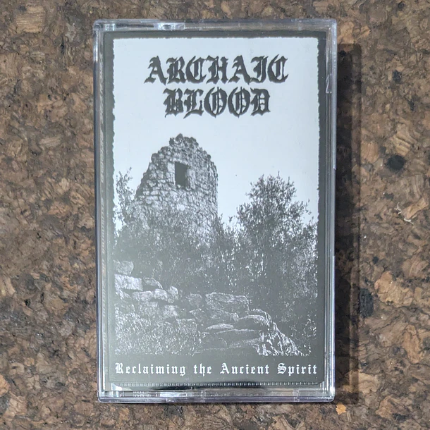 ARCHAIC BLOOD - Reclaiming the Ancient Spirit - CS