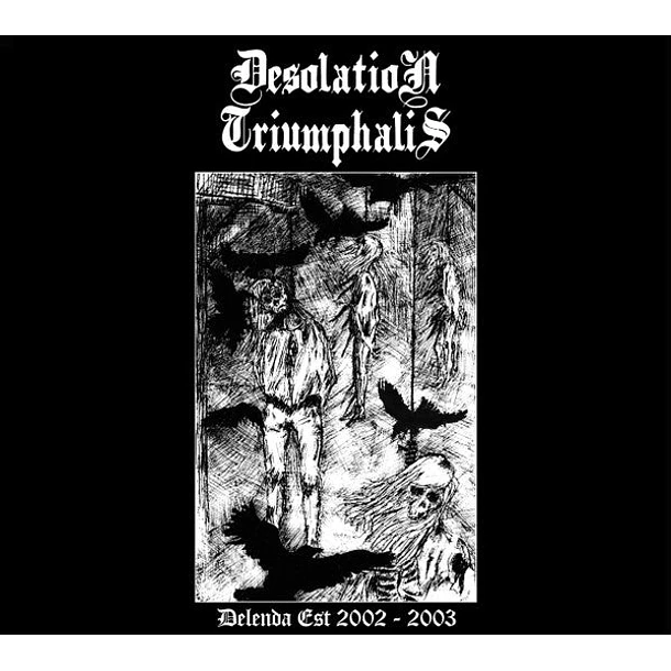 Desolation Triumphalis - Delenda Est (2002-2003) - Digipak CD