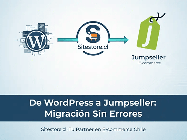 De WordPress a Jumpseller: Guía para migrar tu E-commerce sin errores