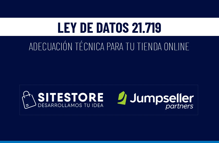 Ley N° 21.719 en Jumpseller: Cómo adecuar tu tienda online para cumplir la normativa en Chile