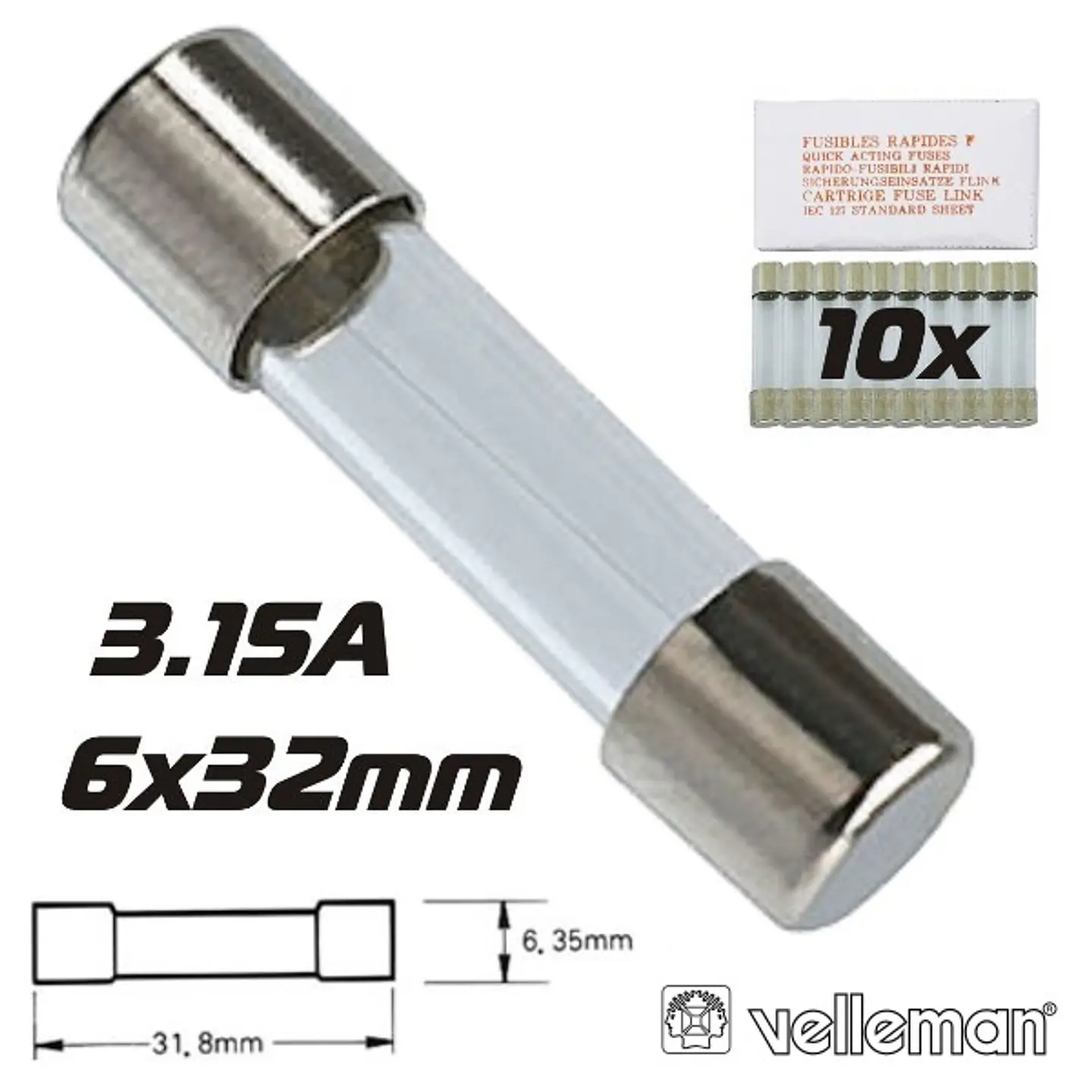 FUSÍVEL 6X32 FUSÃO RÁPIDA 3.15A (10X) VELLEMAN 1