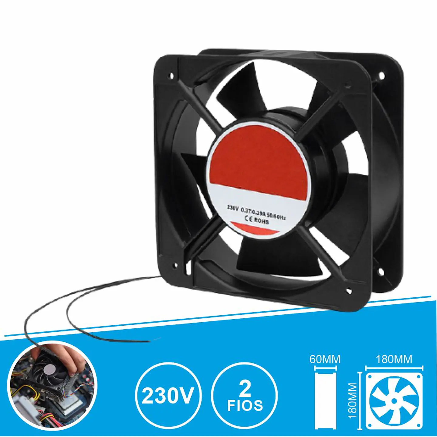 Ventoinha 230V 180x180x60mm 2 Fios 1