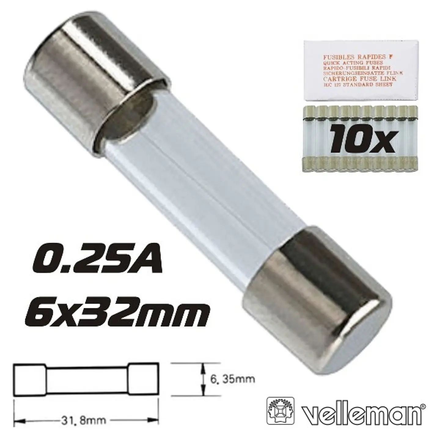 FUSÍVEL 6X32 FUSÃO RÁPIDA 0.25A (10X) VELLEMAN 1