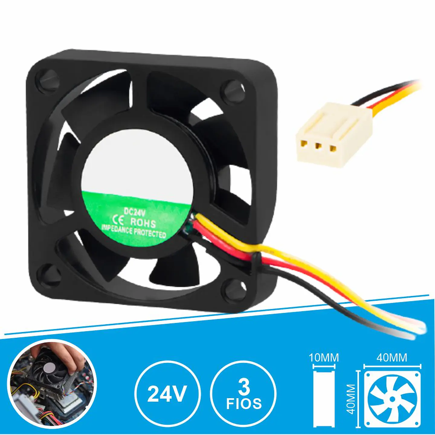 Ventoinha 24V 40x40x10mm 3 Fios 1