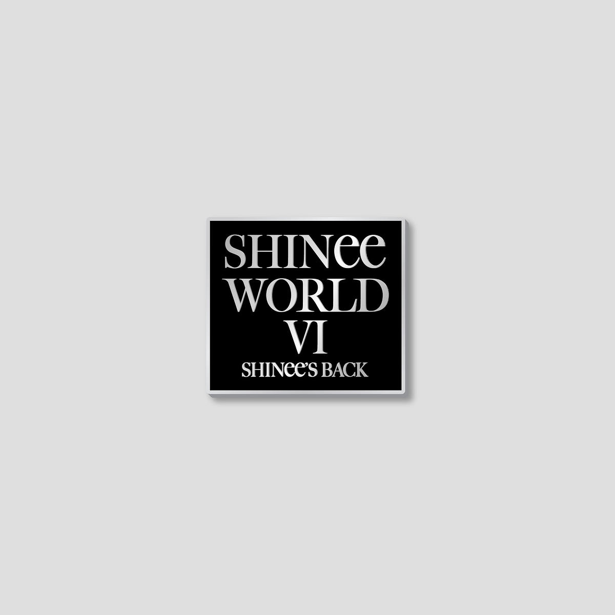 BADGE - SHINee WORLD Ⅵ [PERFECT ILLUMINATION : SHINee’S BACK] MD 2