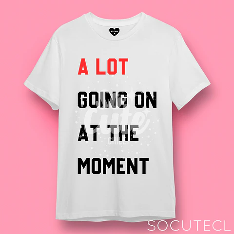 POLERA TAYLOR SWIFT FRASE A LOT GOING ON AT THE MOMENT